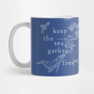 Keep The Sea Garbage Free Mug